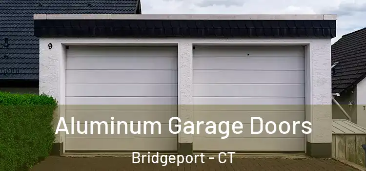  Aluminum Garage Doors Bridgeport - CT