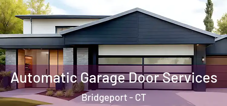  Automatic Garage Door Services Bridgeport - CT