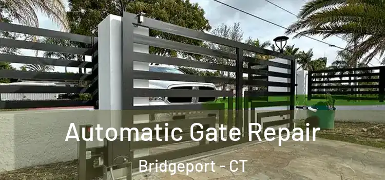  Automatic Gate Repair Bridgeport - CT