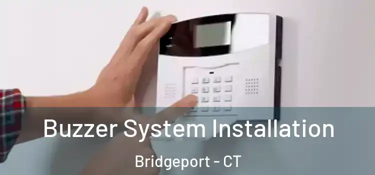  Buzzer System Installation Bridgeport - CT
