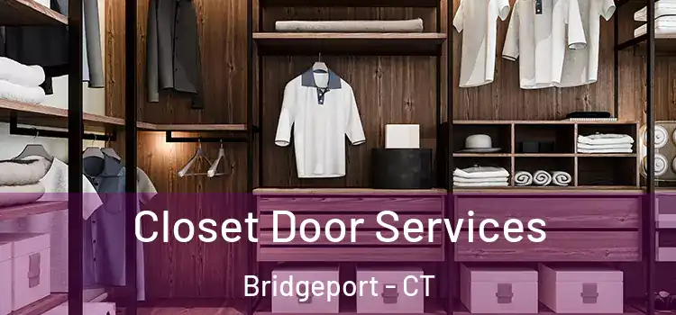  Closet Door Services Bridgeport - CT