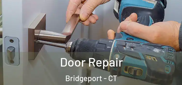  Door Repair Bridgeport - CT