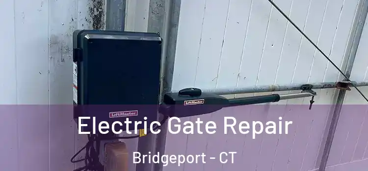  Electric Gate Repair Bridgeport - CT