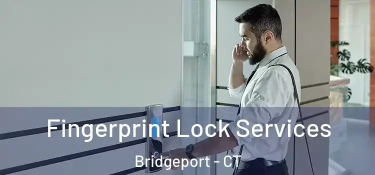  Fingerprint Lock Services Bridgeport - CT