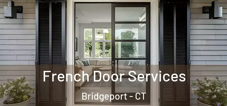  French Door Services Bridgeport - CT