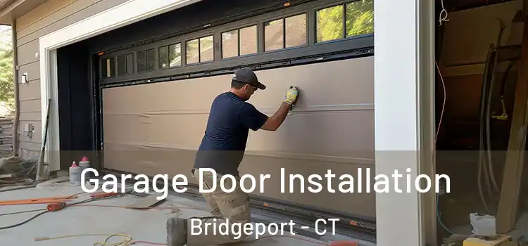  Garage Door Installation Bridgeport - CT