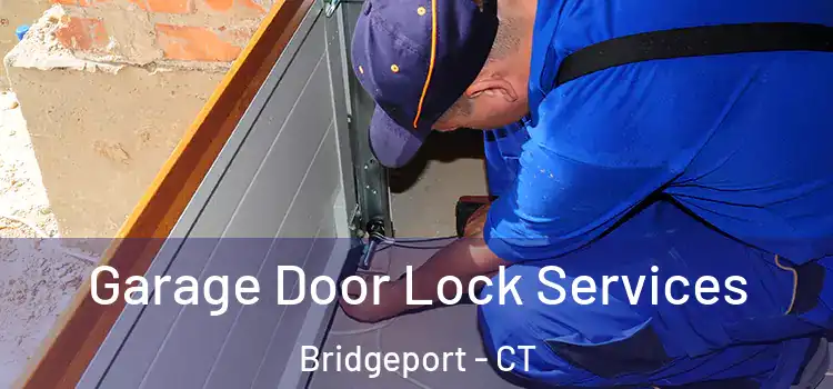  Garage Door Lock Services Bridgeport - CT