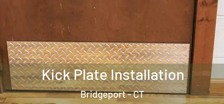  Kick Plate Installation Bridgeport - CT