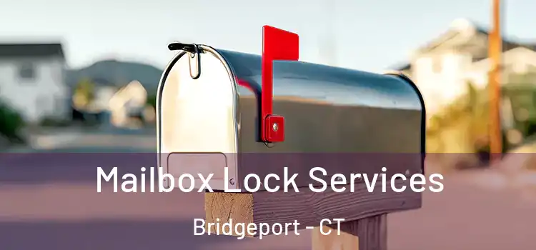  Mailbox Lock Services Bridgeport - CT
