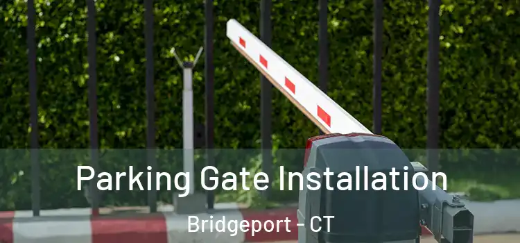  Parking Gate Installation Bridgeport - CT