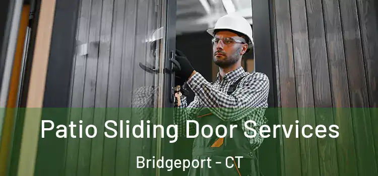  Patio Sliding Door Services Bridgeport - CT