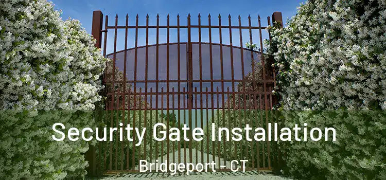  Security Gate Installation Bridgeport - CT