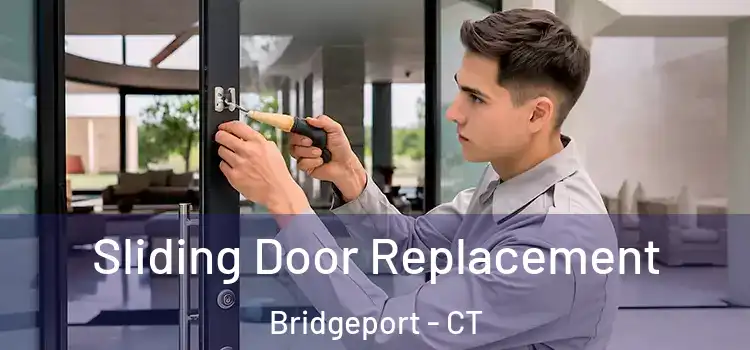  Sliding Door Replacement Bridgeport - CT