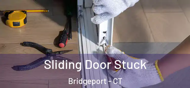  Sliding Door Stuck Bridgeport - CT